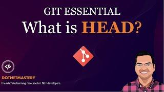 What Exactly Is HEAD In Git? Demystifying The Mystery!