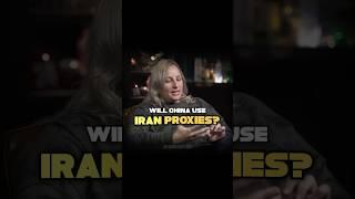 Will China Use Iran Proxies?