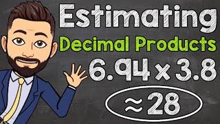 Estimating Decimal Multiplication | Math with Mr. J