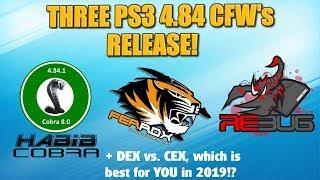 PS3 gets THREE 4.84 cfw's in less than one day! + DEX vs. CEX whats best for U in 2019?