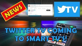 NEWS: Twitter TV App Coming To Smart TV's!