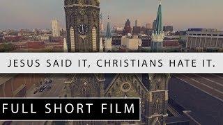 Jesus Said It, Christians Hate It. | Christian Short Film | One Reality Films