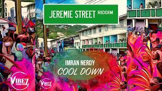 Imran Nerdy x Vibez Productionz - Cool Down (Jeremie Street Riddim) 2024