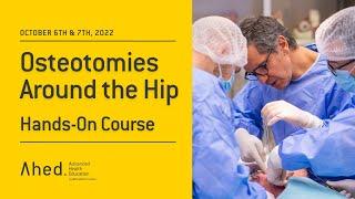 Osteotomies Around The Hip | Hands-on Course