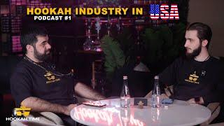 Hookah INDUSTRY in USA | Hookah Time Podcast #1