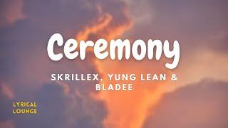 Skrillex, Yung Lean, & Bladee - Ceremony (Lyrics Video)