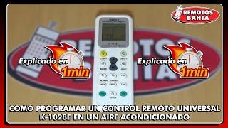 COMO PROGRAMAR RAPIDAMENTE UN CONTROL REMOTO UNIVERSAL K-1028E EN UN AIRE ACONDICIONADO