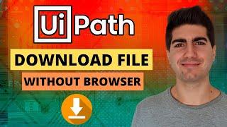 UiPath - Download File Without Using The Browser (Fastest Method )