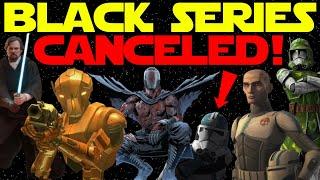 Star Wars Black Series CANCELED Figures! What Happened?!?