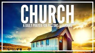 Prayer For Pastors & Church Leadership | Powerful Prayer For Church Leaders
