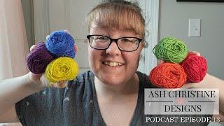 The One With a Little Knitting and A Lot of Plans! - Ash Christine Designs Podcast Episode 13