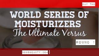 No BS Beauty World Series of Moisturizers:  Round 1 Day 2 