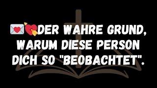 Der wahre Grund, warum diese Person dich so beobachtet.