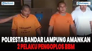 Polresta Bandar Lampung Amankan 2 Pelaku Pengoplos BBM #tribunlampung