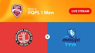FQPL 1 Men Round 15 - Redlands United vs. Magic United