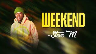 Weekend  by Steve M | Ugandan Banger You Can’t Miss!  #NewMusic #WeekendJam #SteveM