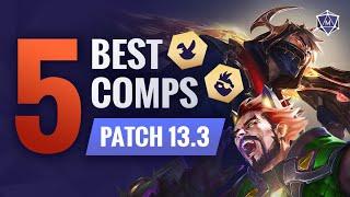 5 BEST Comps Patch 13.3 TFT Set 8 | Teamfight Tactics Guide