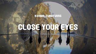 KSHMR, Tungevaag - Close Your Eyes (Lyrics)