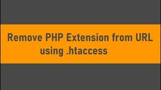 Remove PHP Extension from URL using .htaccess