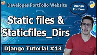 Using Static Files & StaticFiles Dirs in Django | Django Tutorial #13