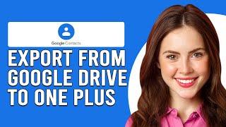 How To Export Contacts From Google Drive To One Plus(How To Import Google Drive Contacts To OnePlus)