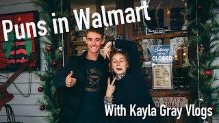 WALMART PUNS with Kayla Gray!