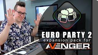 Vengeance Producer Suite - Avenger Walkthrough: Euro Party 2 with Bartek