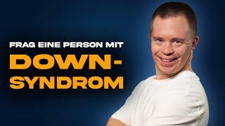 Hättest du lieber kein Down-Syndrom, Daniel?  | Frag eine Person mit Trisomie 21