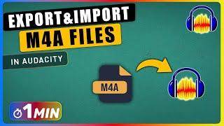 How to Export and Import M4A Files in Audacity