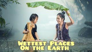 Top 10 Wettest Places on the Earth!