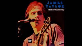 James Taylor - Her Town Too (LYRICS)