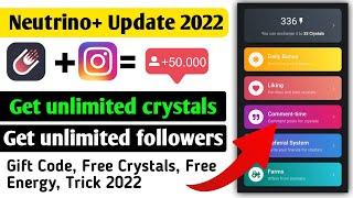 unlimited Instagram followers coins || how to get neutrino Plus unlimited crystals