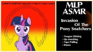 (MLP ASMR) Invasion Of The Pony Snatchers! (Halloween Special)