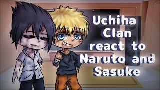 Uchiha Clan React To Naruto and Sasuke // Gacha React