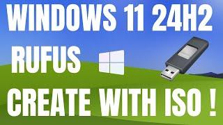 How to Create a Bootable USB for Windows 11 24H2 Using Rufus and ISO