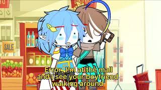 I see your boyfriend at the mall and walking around some fat b*tch|Gacha club|Errormare|Namiko-chan。