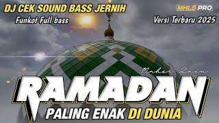 DJ RAMADHAN 2025 PALING ENAK DI DUNIA CEK SOUND FULL BASS SPESIAL RAMADHAN (MHLS PRO)