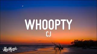 CJ - Whoopty (Lyrics)