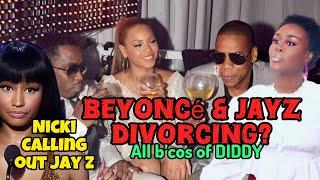 AND SO IT BEGINNS, JAY Z AND BEYONCE DIVORCING B'COS OF DIDDY? NICKI MINAJ ASLO CONFRONTS JAY Z! 