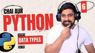 Python Data Types - Big Picture | #chaiaurpython