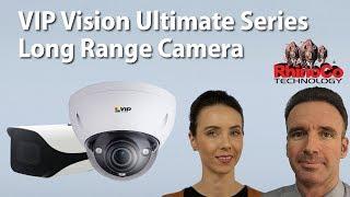 VIP Vision 8.0MP Long Range IP Camera - Overview