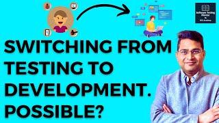 Is it possible to Switch from Testing to Development? | QA To Dev