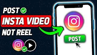 How To Post Video on Instagram Not Reel (2024 New Method)