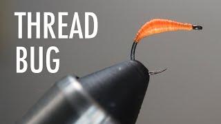 World’s Easiest Fly to Tie: The Thread Bug (Simple Fly Tying)