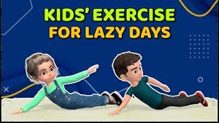 10-MIN WORKOUT FOR LAZY DAYS - KIDS EXERCISE ON THE FLOOR