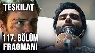 Teşkilat 117. Bölüm Fragmanı