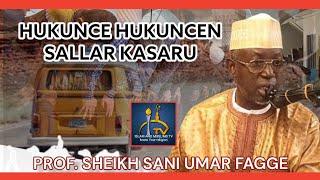 HUKUNCE HUKUNCEN SALLAR KASARU | Prof. sheikh Umar Sani Fagge