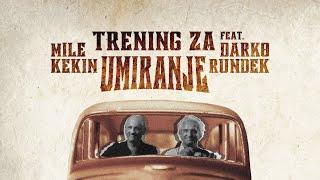 Mile Kekin - Trening za umiranje feat Darko Rundek