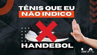 QUAIS TÊNIS NÃO USAR PARA JOGAR HANDEBOL ‍️