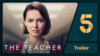 The Teacher. Brand New Drama This Autumn on Channel 5